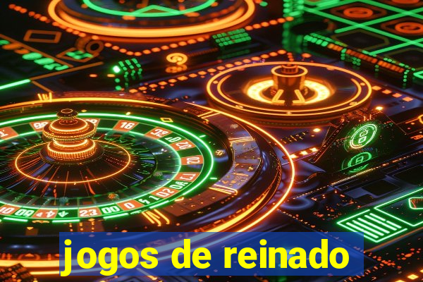 jogos de reinado